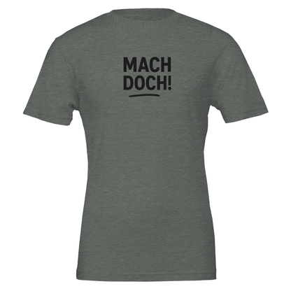 Unisex T-Shirt – Mach doch! – Fun Shirt für Alltag & Freizeit - Zauberwerk