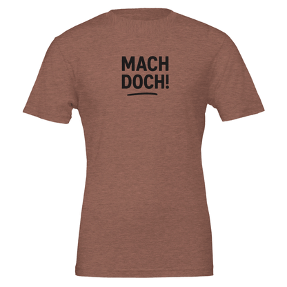 Unisex T-Shirt – Mach doch! – Fun Shirt für Alltag & Freizeit - Zauberwerk