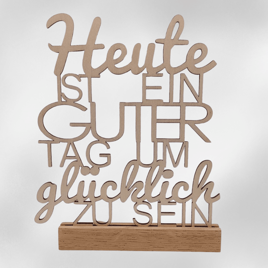 Deko - Aufsteller „Heute ist ein guter Tag“ – Holzschriftzug mit positiver Botschaft - Zauberwerk