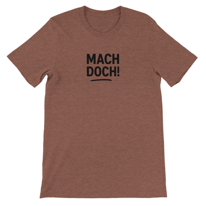 Unisex T-Shirt – Mach doch! – Fun Shirt für Alltag & Freizeit - Zauberwerk