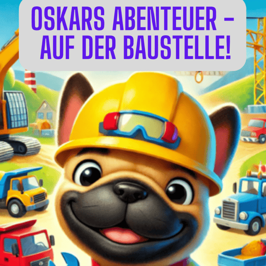 Oskar auf der Baustelle – Ein Malbuch für kleine Entdecker / PDF Download - Zauberwerk